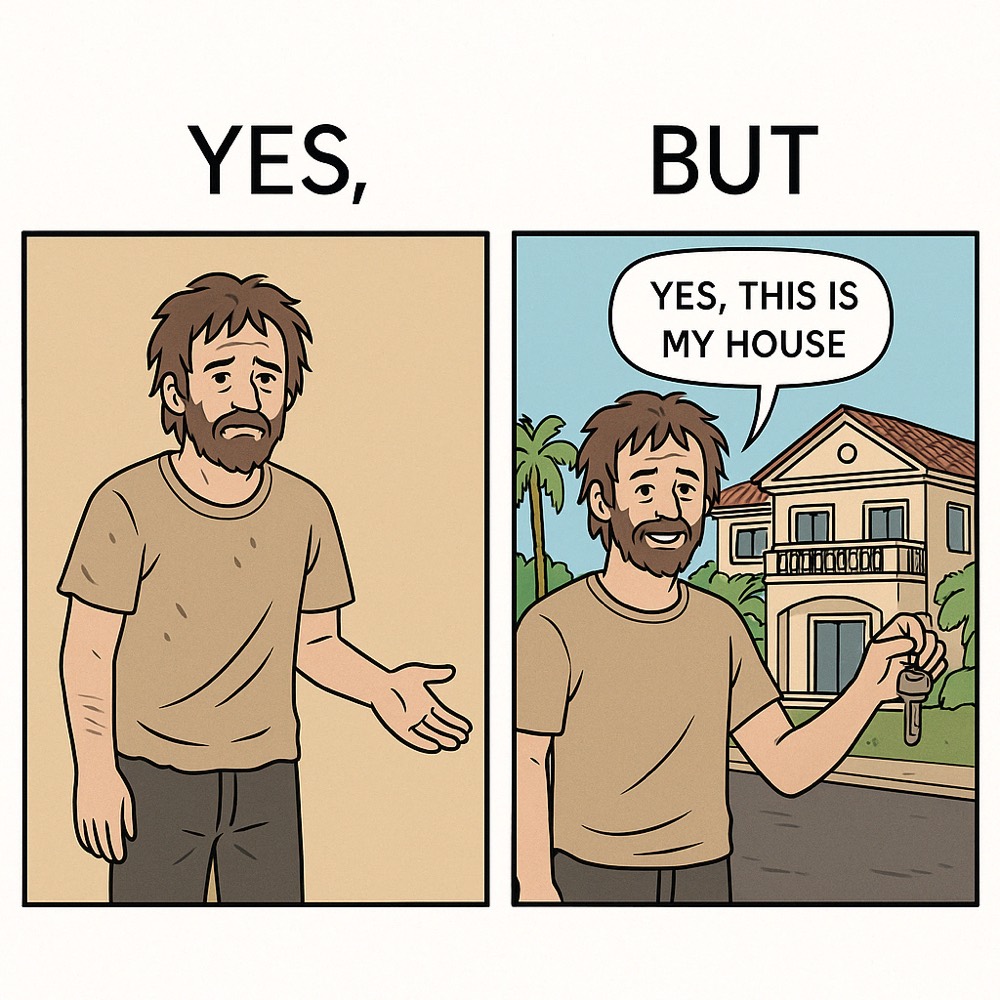 ‍♂️ YES, BUT : Il a l’air simple… mais c’est peut-être lui qui loue les villas.